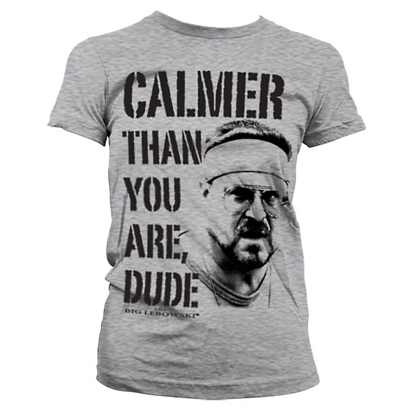 Šedé dámské tričko Big Lebowski Calmer Than You Are Licenced