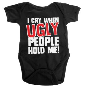 Kojenecké bodyčko I Cry When Ugly People Hold Me | 12 Měsíců, 6 Měsíců